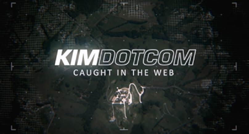 Kim Dotcom: Caught in the Web 2017