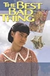 The Best Bad Thing 1997