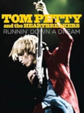 Tom Petty and the Heartbreakers: Runnin' Down a Dream 2007