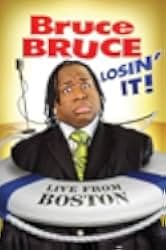 Bruce Bruce: Losin' It 2011