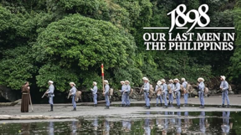 1898: Our Last Men in the Philippines 2016