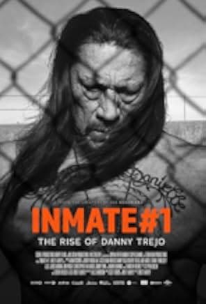Inmate #1: The Rise of Danny Trejo 2019