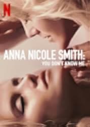Anna Nicole Smith: You Don't Know Me 2023