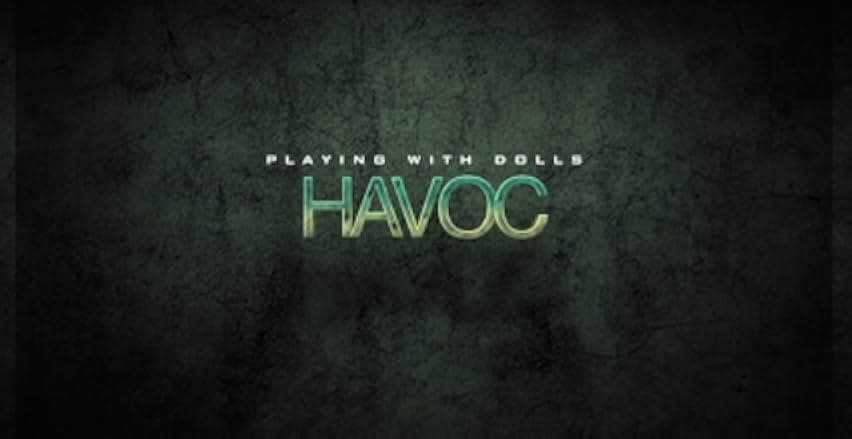 Playing with Dolls: Havoc 2017