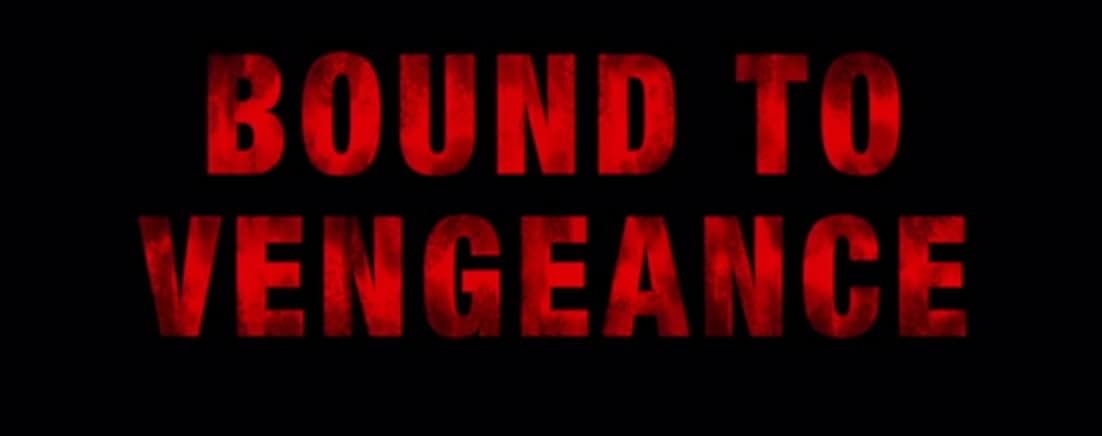 Bound to Vengeance 2015
