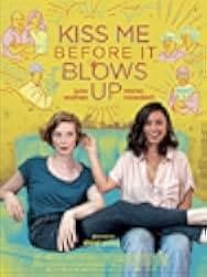 Kiss Me Before It Blows Up 2020