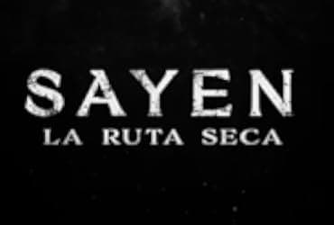 Sayen: La Ruta Seca 2023