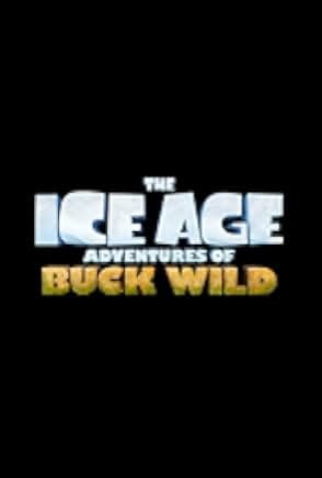 The Ice Age Adventures of Buck Wild 2022