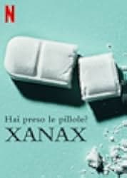 Take Your Pills: Xanax 2022