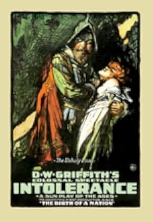 Intolerance: Love's Struggle Throughout the Ages 1916