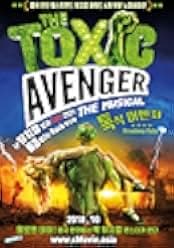The Toxic Avenger: The Musical 2018