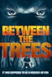 Between the Trees 2018