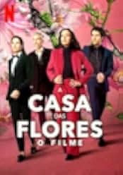 The House of Flowers: The Movie 2021