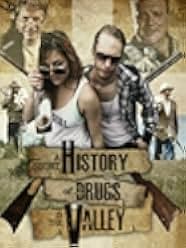A Short History of Drugs in the Valley 2016