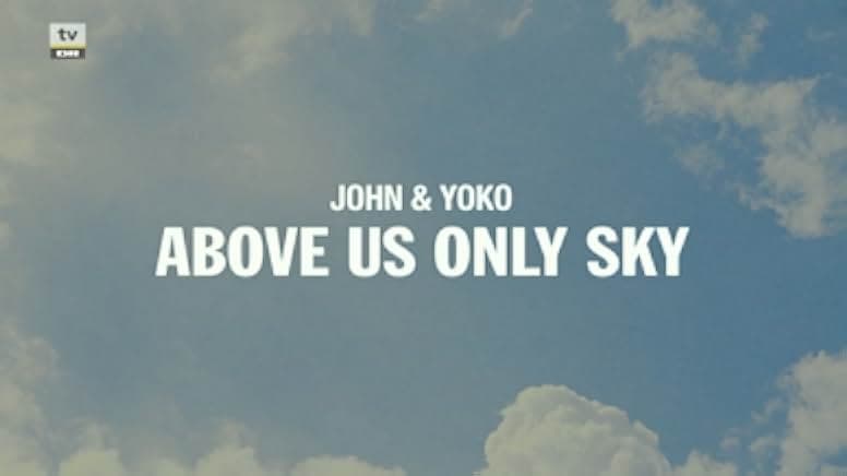 John & Yoko: Above Us Only Sky 2018