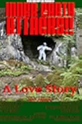 Inner Earth Attacks!! A Love Story 2021