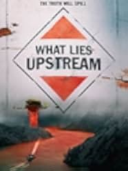 What Lies Upstream 2017