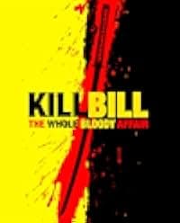 Kill Bill: The Whole Bloody Affair 2006