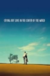 Crying Out Love in the Center of the World 2004