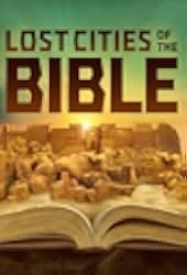 Lost Cities of the Bible 2022