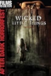 Wicked Little Things 2007