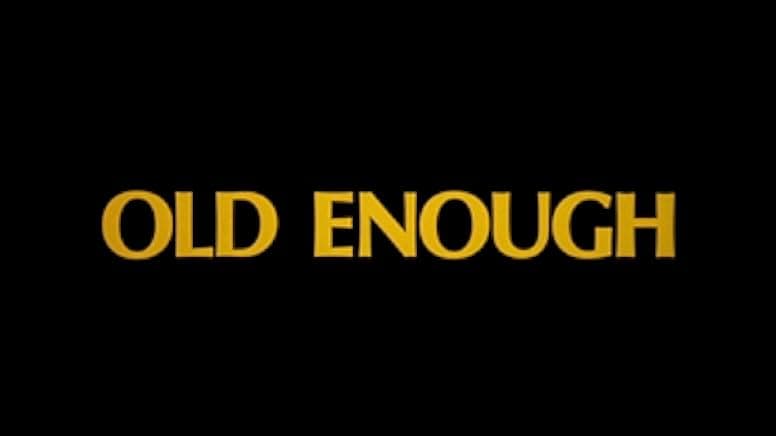 Old Enough 1984