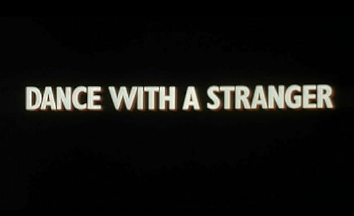 Dance with a Stranger 1985