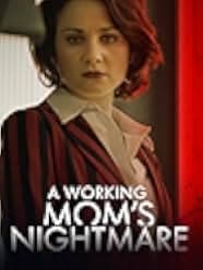 A Working Mom's Nightmare 2019