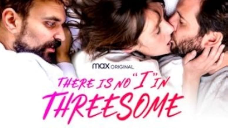 There Is No I in Threesome 2021