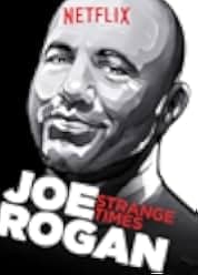 Joe Rogan: Strange Times 2018