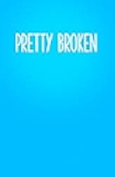 Pretty Broken 2018