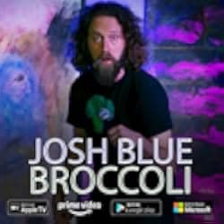 Josh Blue: Broccoli 2020