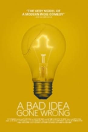 A Bad Idea Gone Wrong 2017