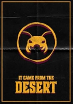 It Came from the Desert 2017