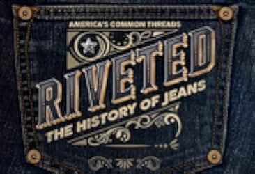 Riveted: The History of Jeans 2022