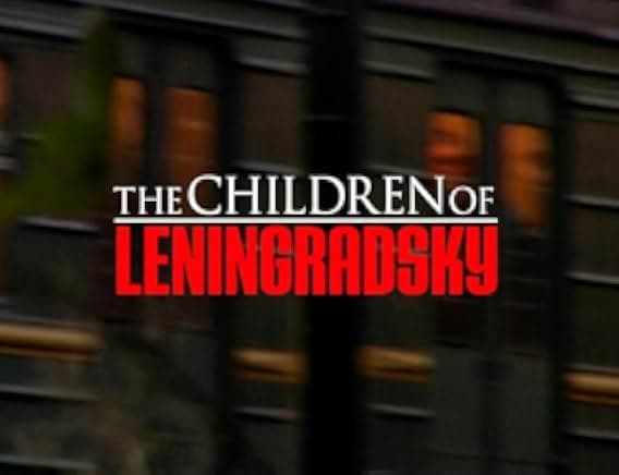 The Children of Leningradsky 2005
