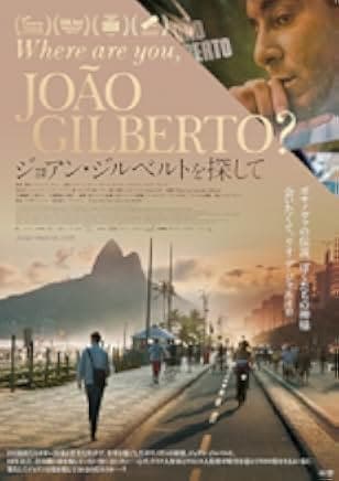 Where Are You, João Gilberto? 2018