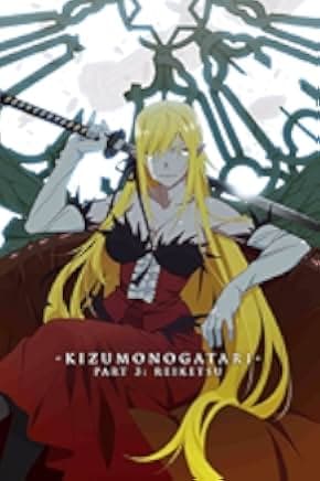 Kizumonogatari Part 3: Reiketsu 2017