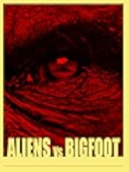 Aliens vs. Bigfoot 2021