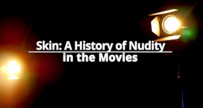 Skin: A History of Nudity in the Movies 2020