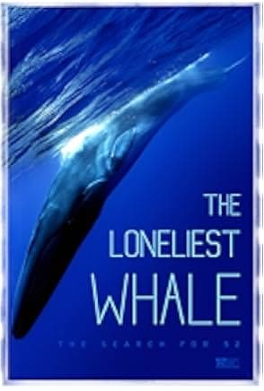 The Loneliest Whale: The Search for 52 2021