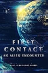 First Contact: An Alien Encounter 2022