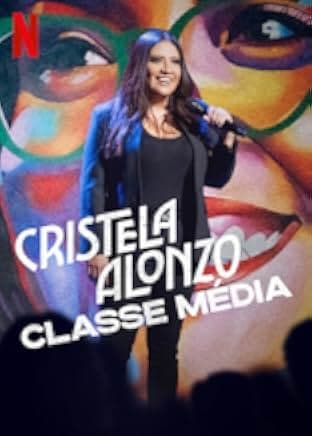 Cristela Alonzo: Middle Classy 2022