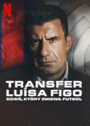 The Figo Affair: The Transfer that Changed Football 2022