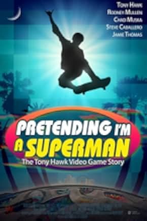 Pretending I'm a Superman: The Tony Hawk Video Game Story 2020