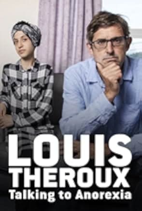 Louis Theroux: Talking to Anorexia 2017