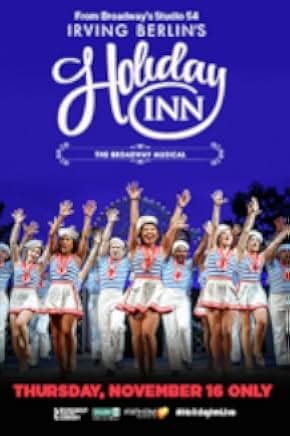 Irving Berlin's Holiday Inn The Broadway Musical 2017