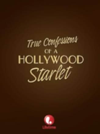 True Confessions of a Hollywood Starlet 2008
