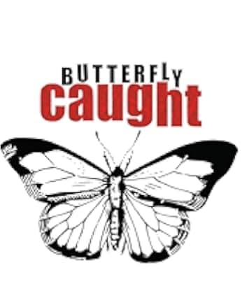 Butterfly Caught 2017
