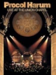 Procol Harum: Live at the Union Chapel 2004